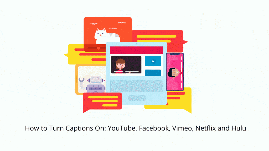 How to Turn Captions On: YouTube, Facebook, Vimeo, Netflix and Hulu