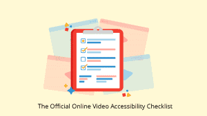 The Official Online Video Accessibility Checklist