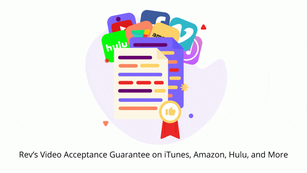 Rev’s Video Acceptance Guarantee on iTunes, Amazon, Hulu, and Google Play