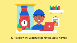 10 Flexible Work Opportunities for the Digital Nomad