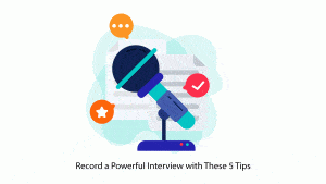 Record a Powerful Interview with These 5 Tips
