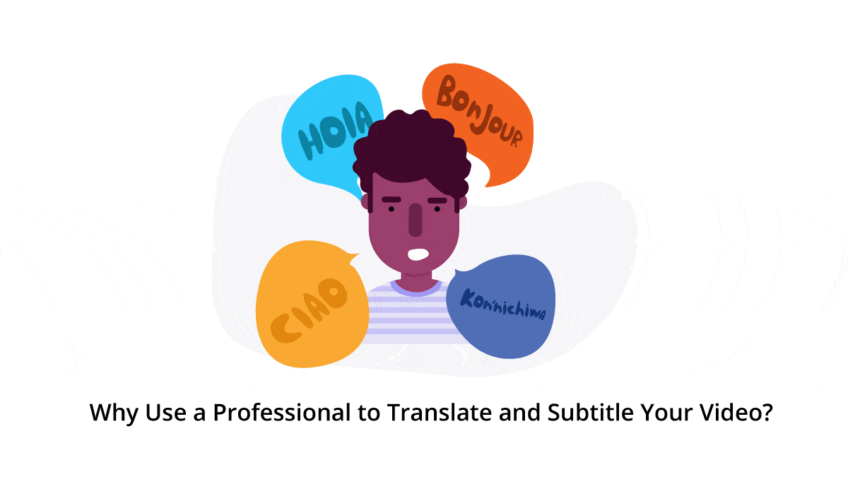 Why Use a Professional to Translate and Subtitle Your Video? - Rev