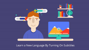 Learn a New Language By Turning On Subtitles