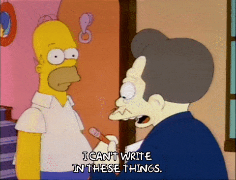 Simpsons gif captioned I can't write in these things