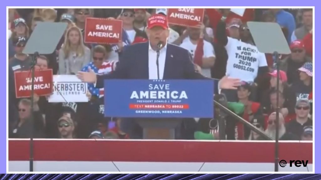 Donald Trump Rally In Greenwood, Nebraska 5/1/22 Transcript