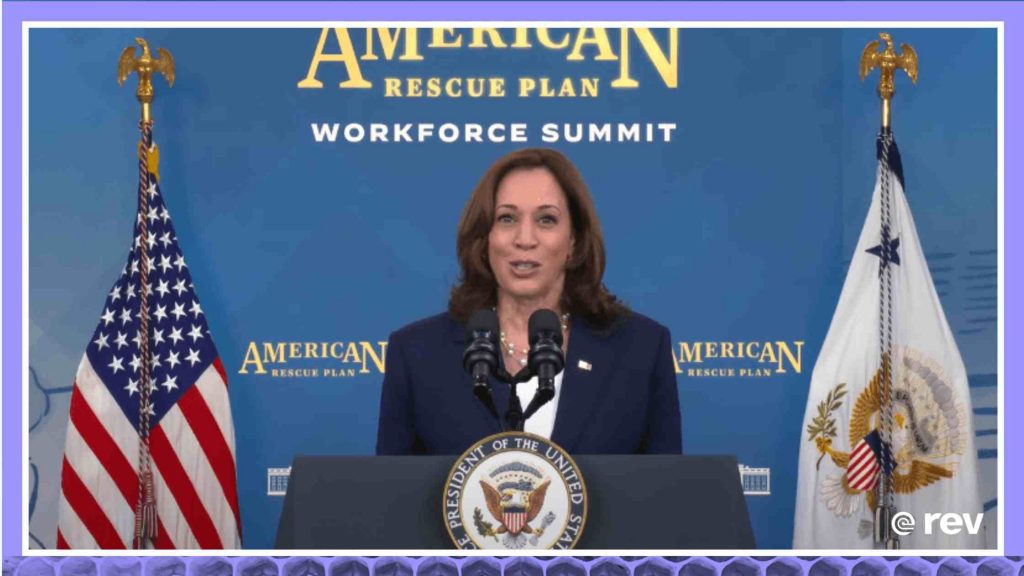 Vice President Harris Hosts the White House Summit on the American Rescue Plan and Workforce Transcript