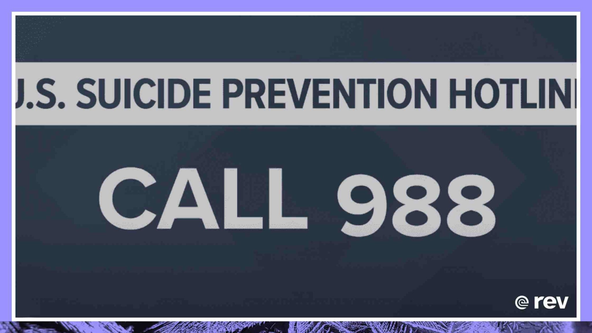 New 988 suicide prevention hotline launches nationwide this weekend Transcript