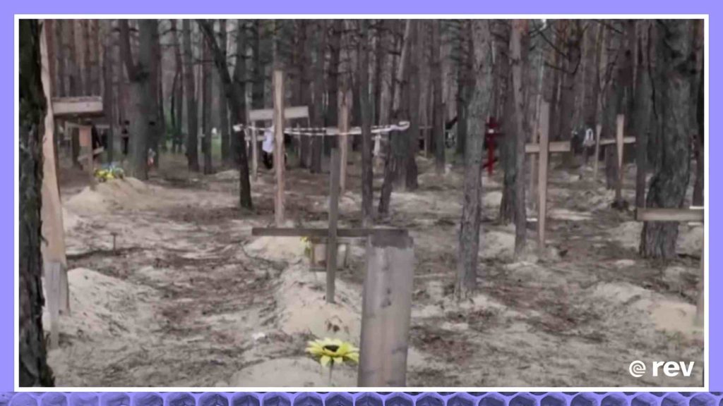 Mass grave site found in recaptured Ukraine city Transcript