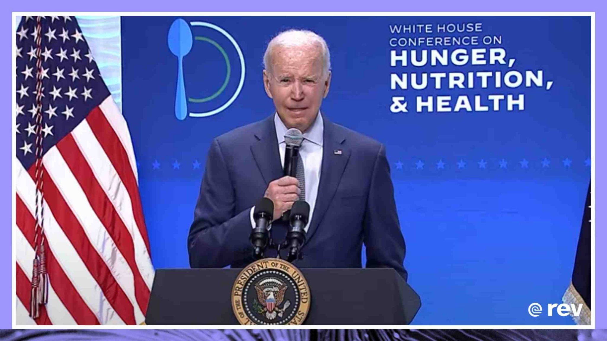 President Biden Delivers Remarks at the White House Conference on Hunger, Nutrition, and Health Transcript