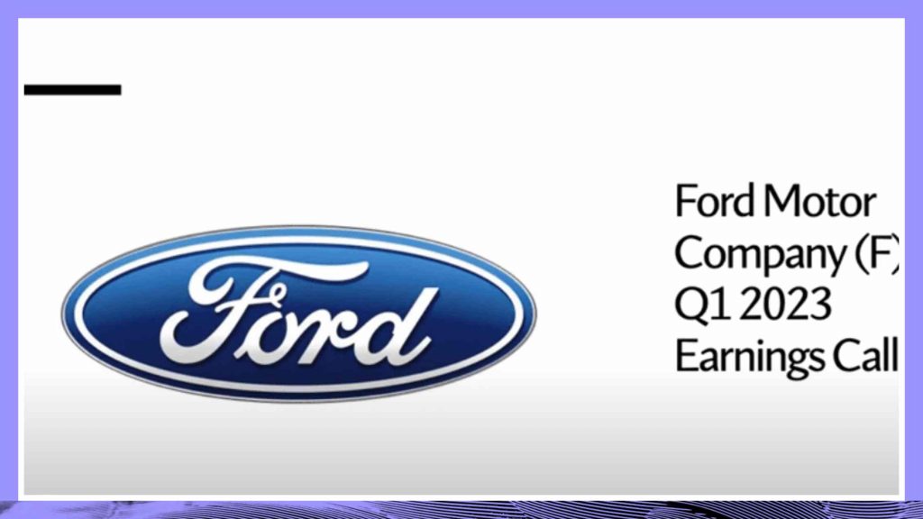 Ford Motor Company $F Q1 2023 Earnings Call Transcript